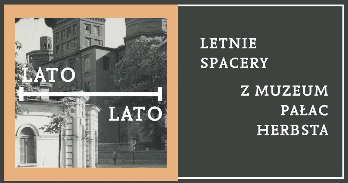 Letnie spacery w Muzeum Pałac Herbsta