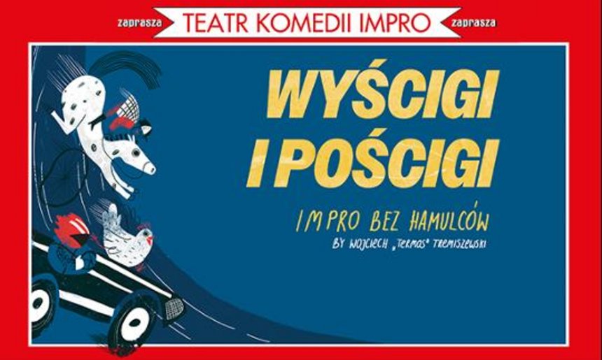 "Wyścigi i pościgi, czyli impro bez hamulców" Teatru Komedii Impro na OFF Piotrkowska