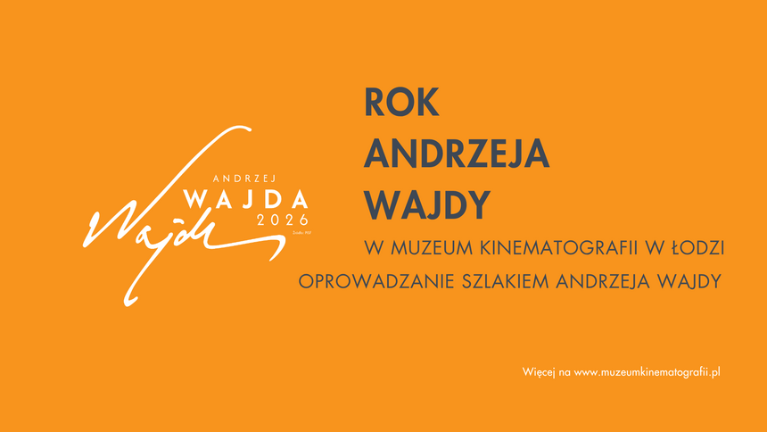 Zwiedzanie Muzeum Kinematografii z przewodnikiem „Szlakiem Andrzeja Wajdy”