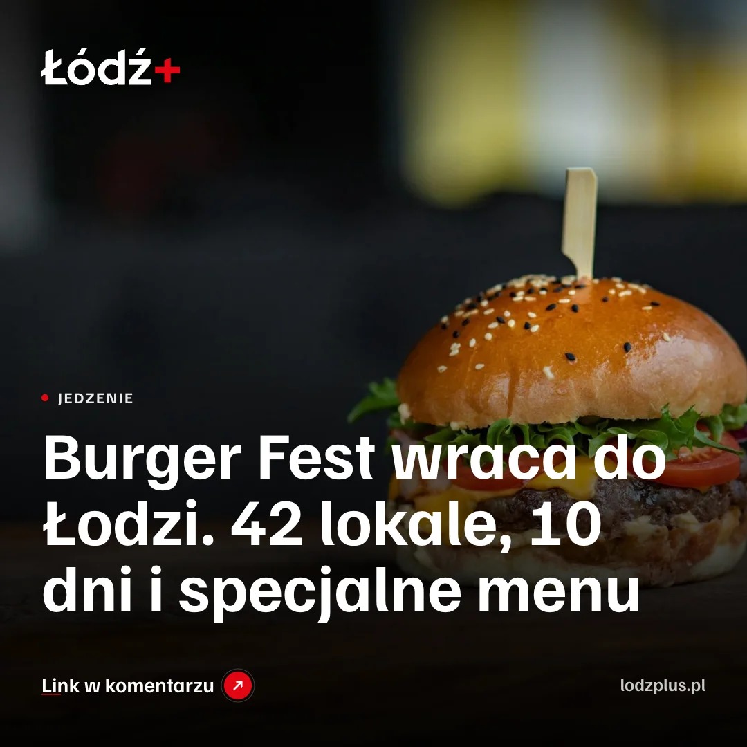 Burger Fest wraca do Łodzi. 42 lokale, 10 dni i specjalne menu episode artwork