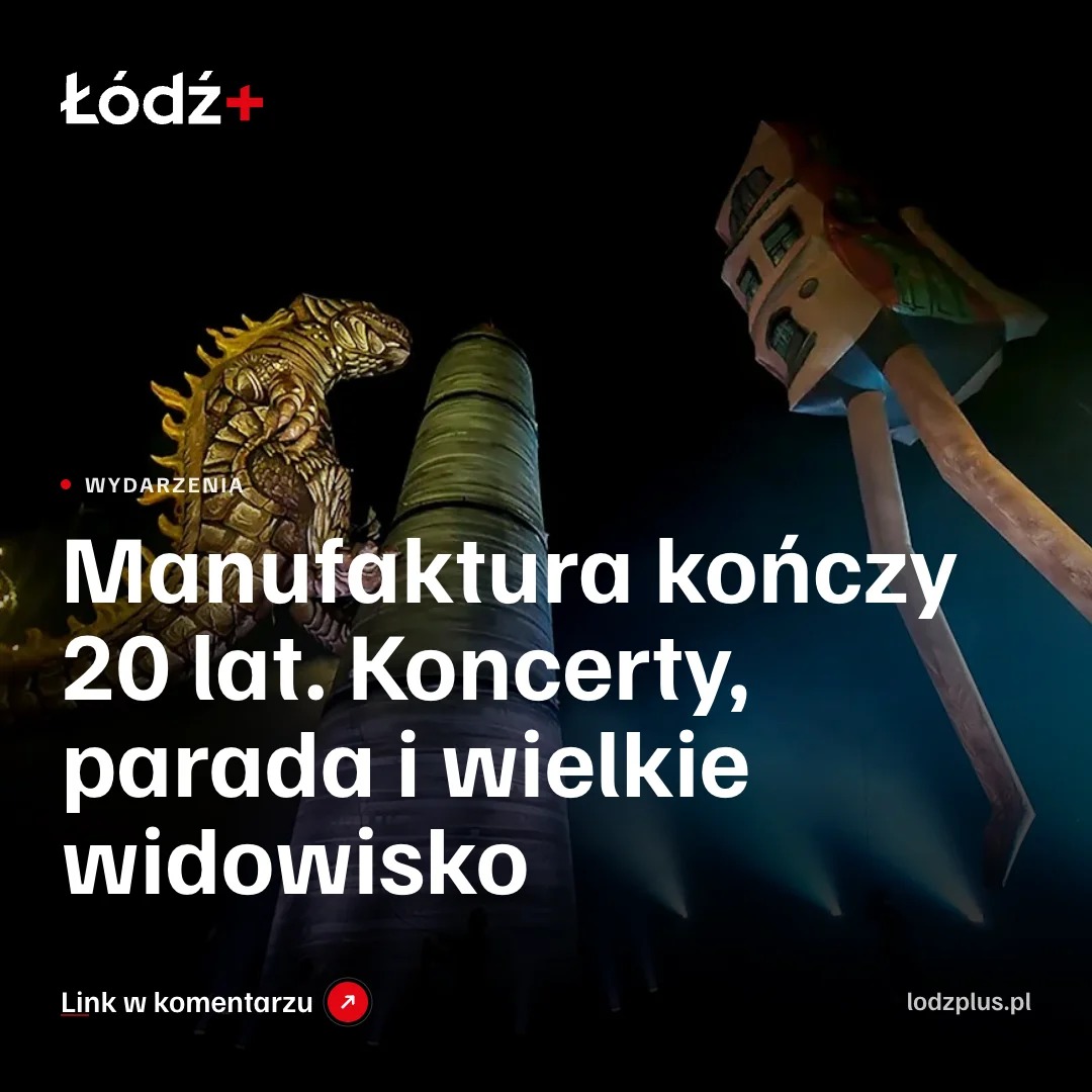 Manufaktura kończy 20 lat. Koncerty, parada i wielkie widowisko episode artwork