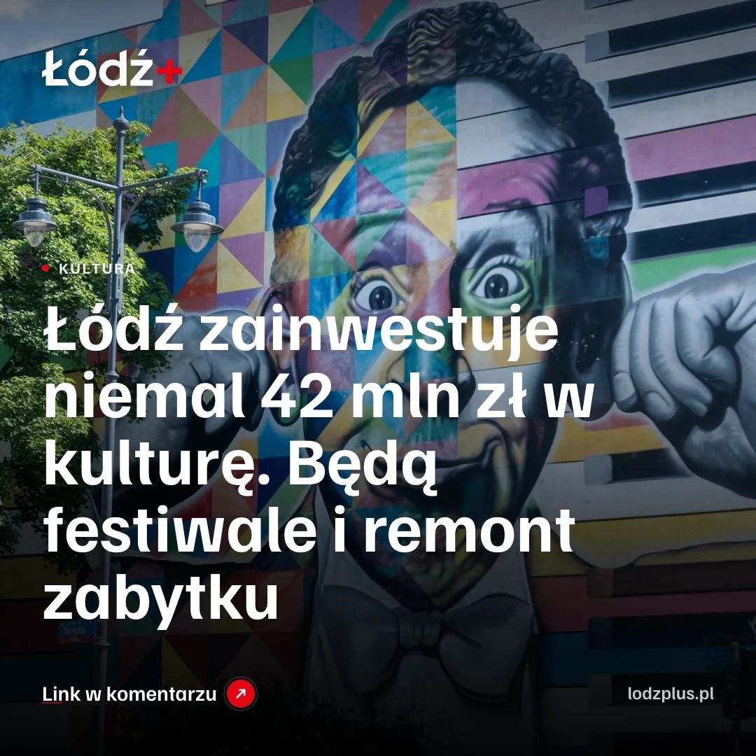 Łódź zainwestuje niemal 42 mln zł w kulturę. Będą festiwale i remont zabytku episode artwork