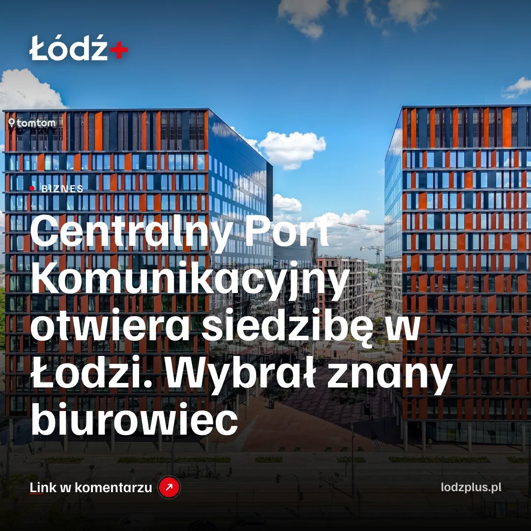Centralny Port Komunikacyjny otwiera siedzibę w Łodzi. Wybrał znany biurowiec episode artwork