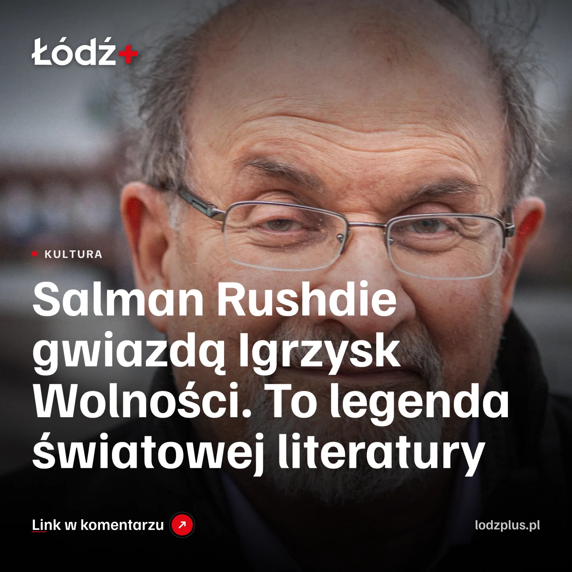 Salman Rushdie gwiazdą Igrzysk Wolności. To legenda światowej literatury episode artwork