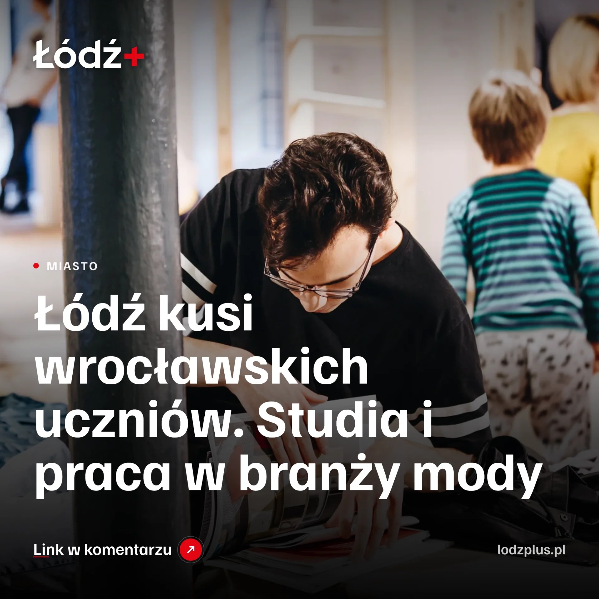 Łódź kusi wrocławskich uczniów. Studia i praca w branży mody episode artwork