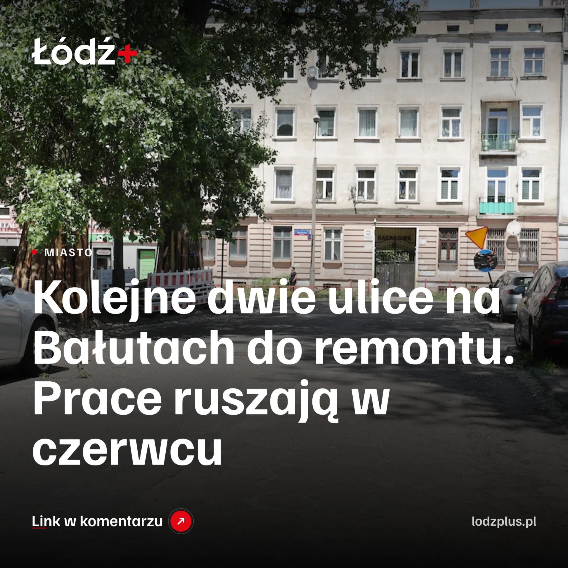 Kolejne dwie ulice na Bałutach do remontu. Prace ruszają w czerwcu episode artwork