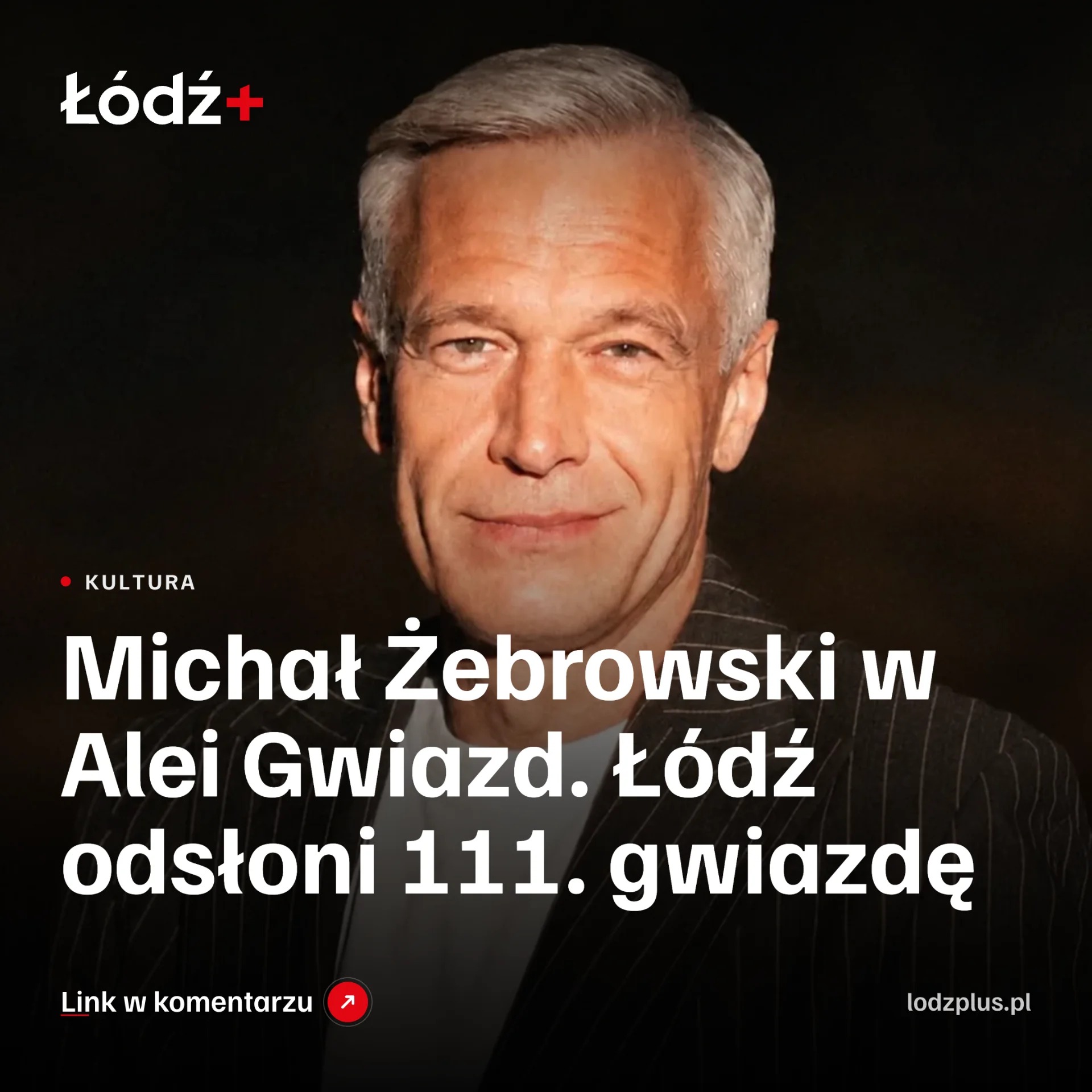Michał Żebrowski w Alei Gwiazd. Łódź odsłoni 111. gwiazdę episode artwork