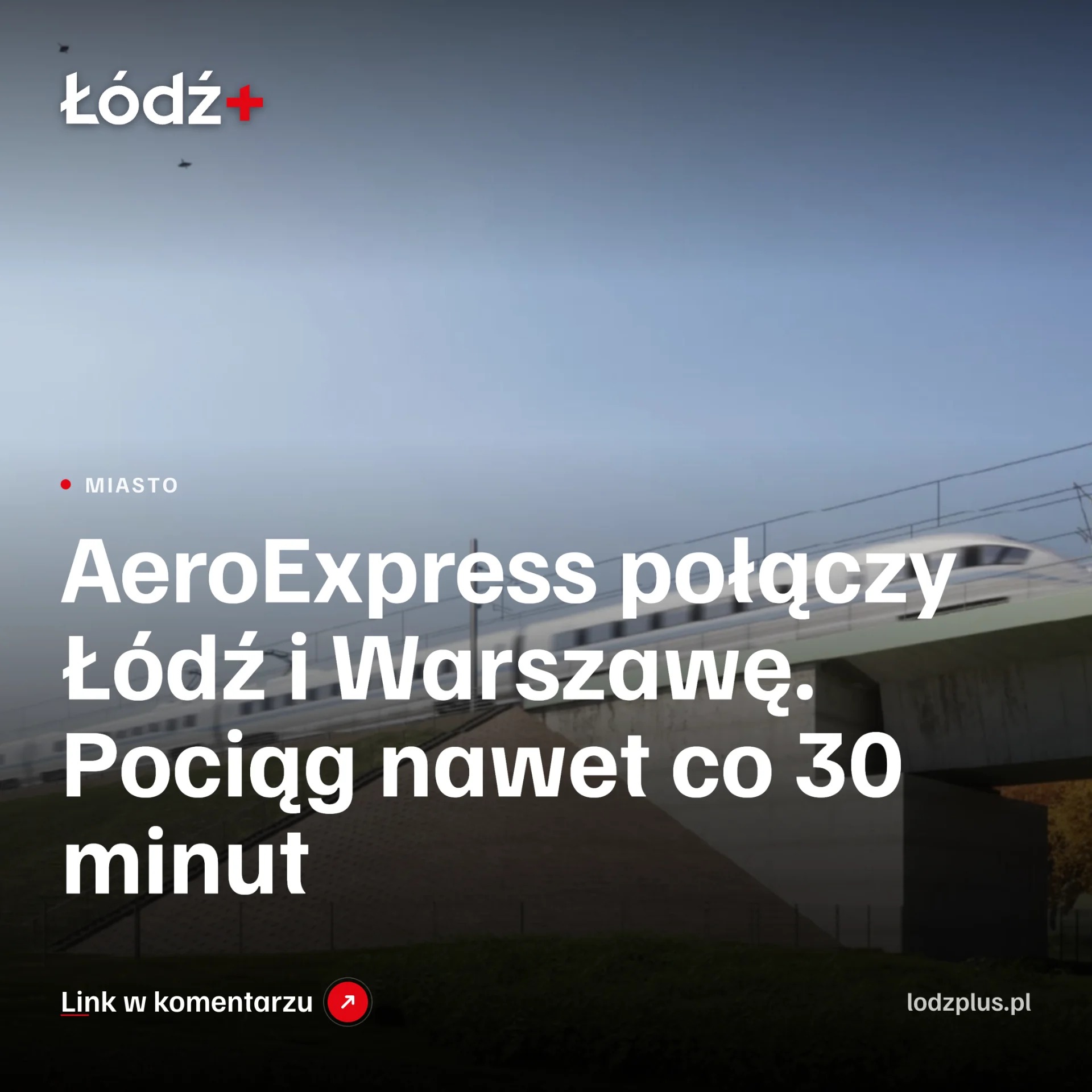AeroExpress połączy Łódź i Warszawę. Pociąg nawet co 30 minut episode artwork