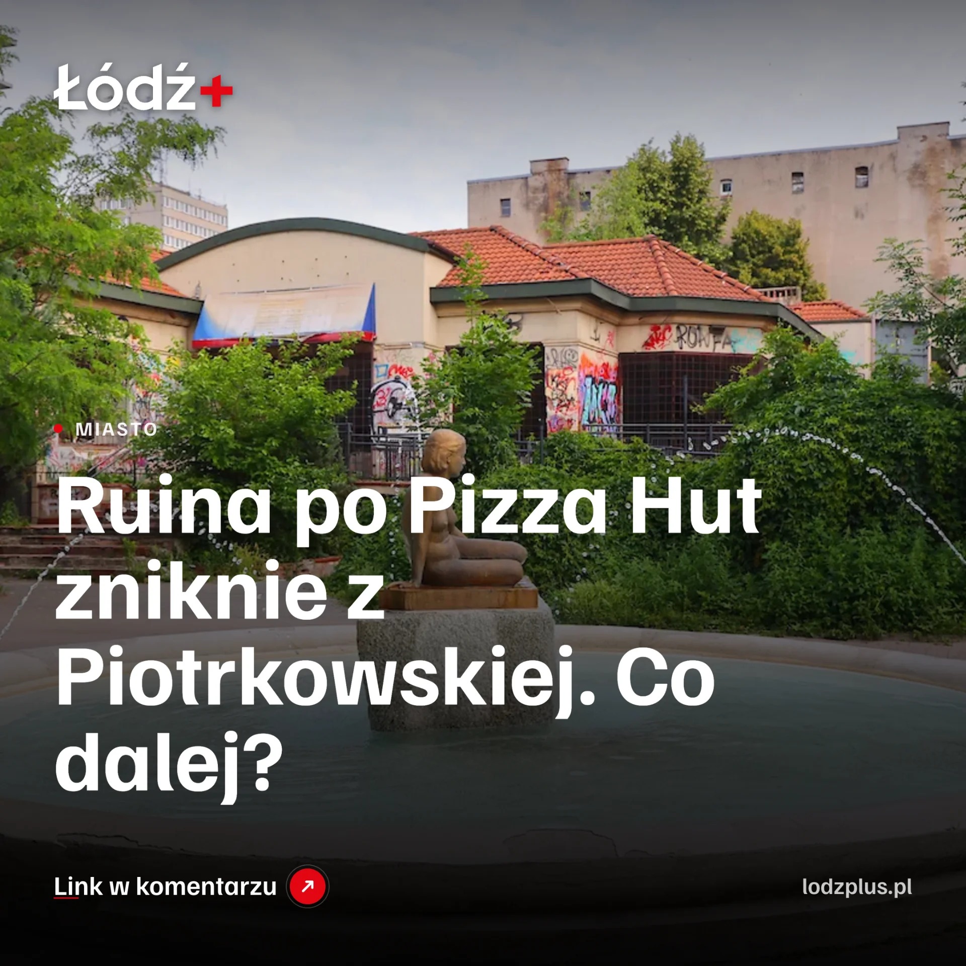 Ruina po Pizza Hut zniknie z Piotrkowskiej. Co dalej? episode artwork