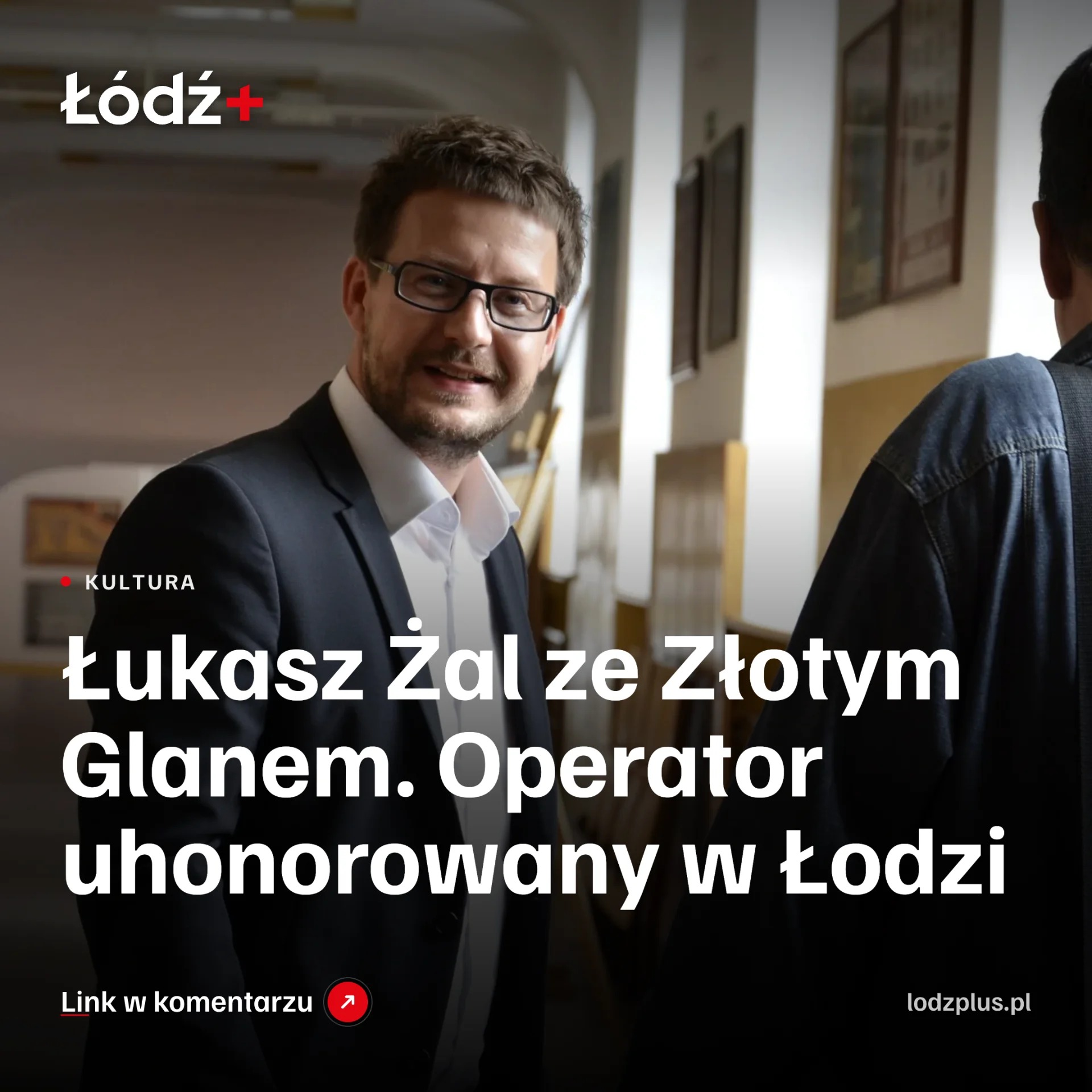 Łukasz Żal ze Złotym Glanem. Operator uhonorowany w Łodzi episode artwork