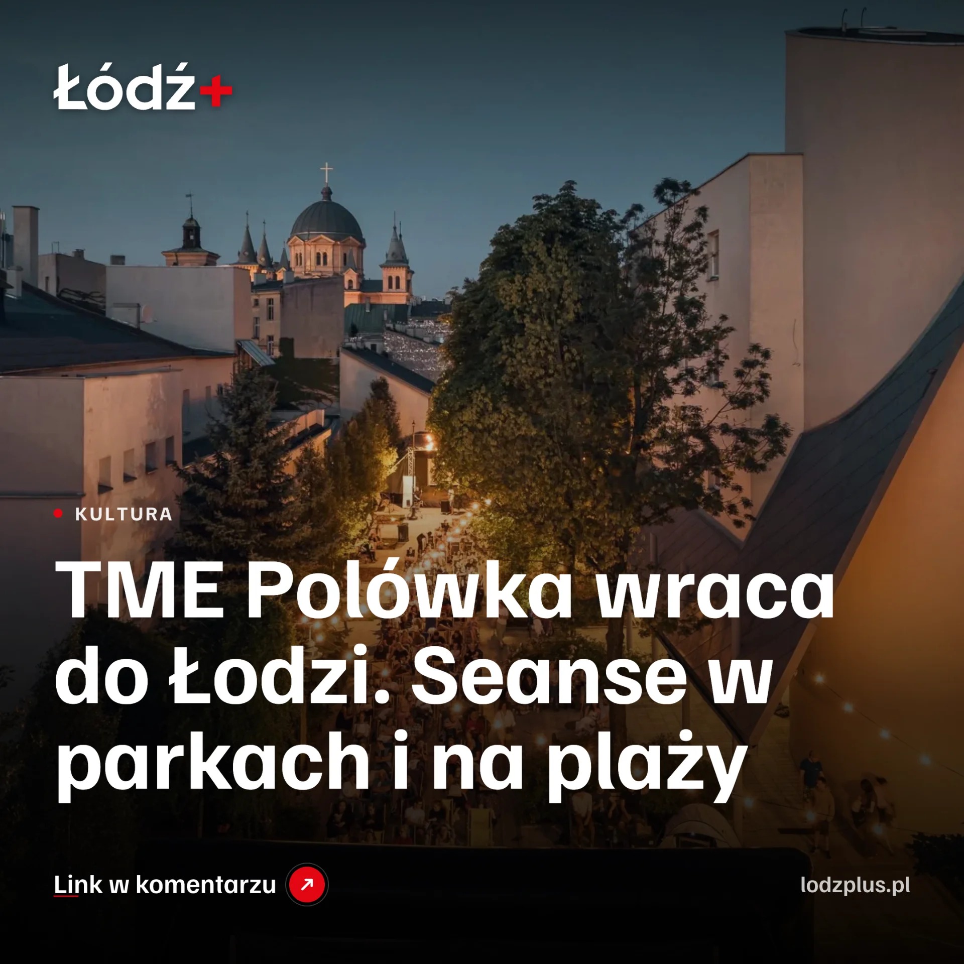 TME Polówka wraca do Łodzi. Seanse w parkach i na plaży episode artwork