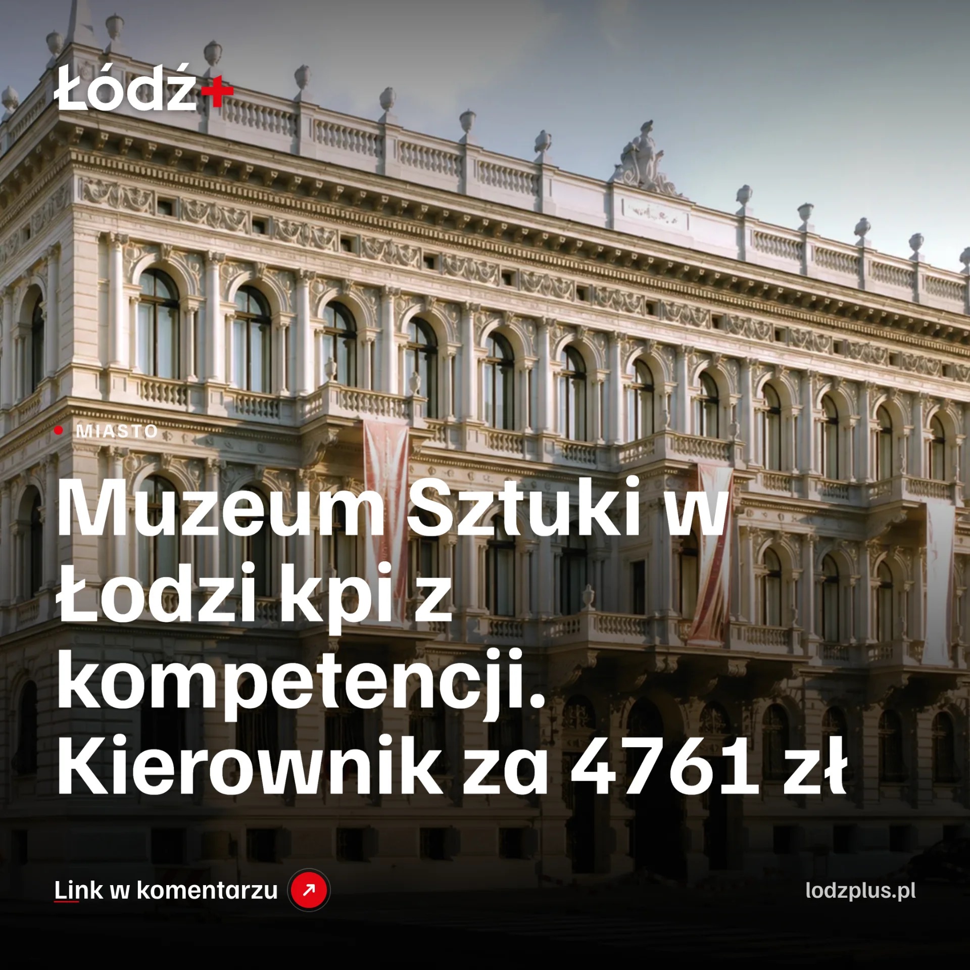 Muzeum Sztuki w Łodzi kpi z kompetencji. Kierownik za 4761 zł episode artwork