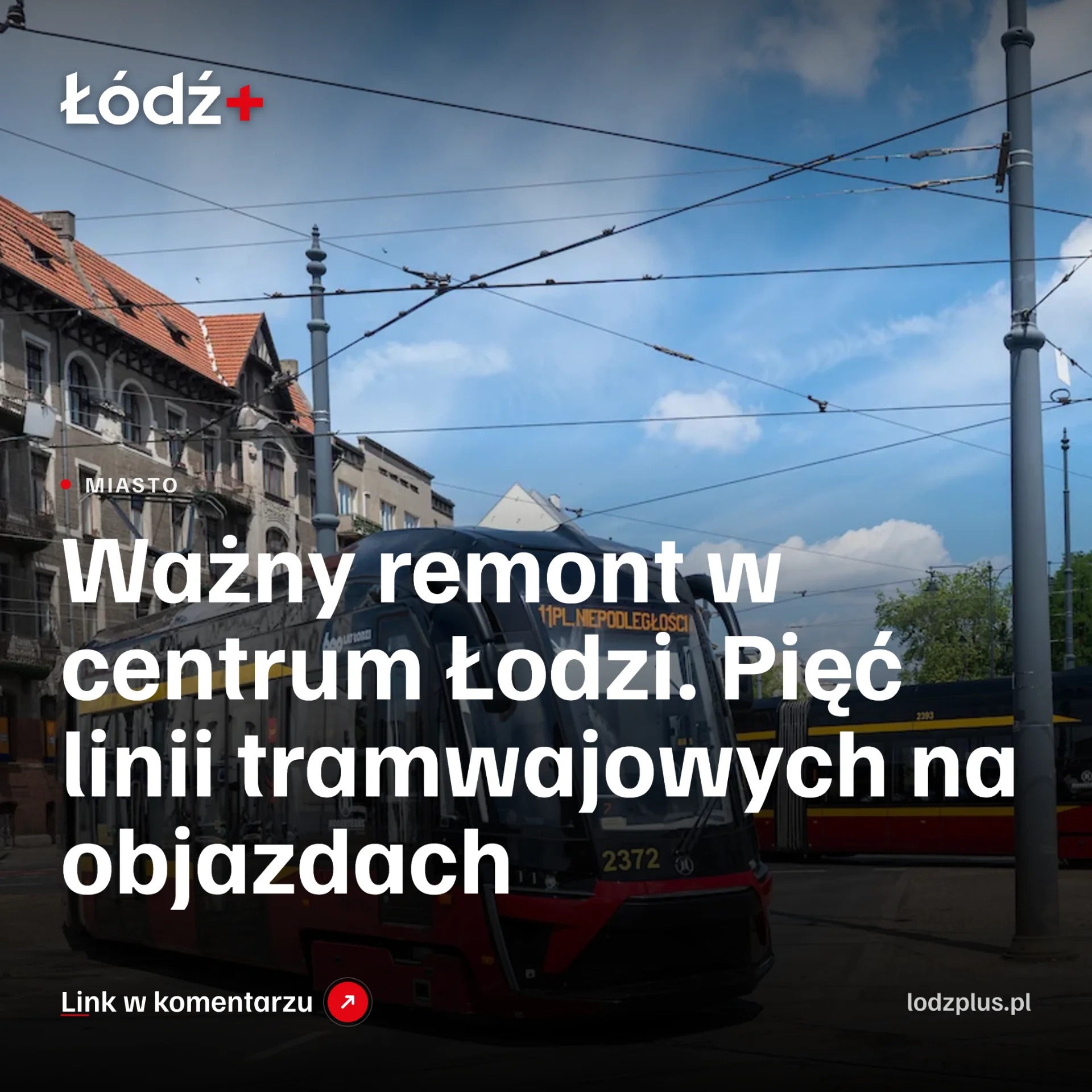 Ważny remont w centrum Łodzi. Pięć linii tramwajowych na objazdach episode artwork