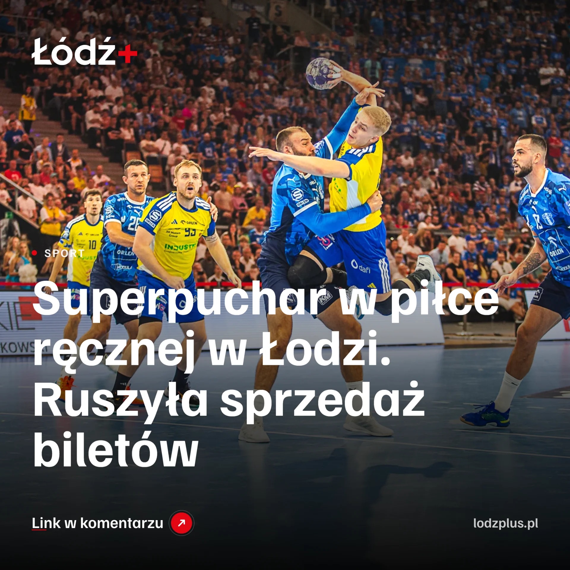 Superpuchar w piłce ręcznej w Łodzi. Ruszyła sprzedaż biletów episode artwork