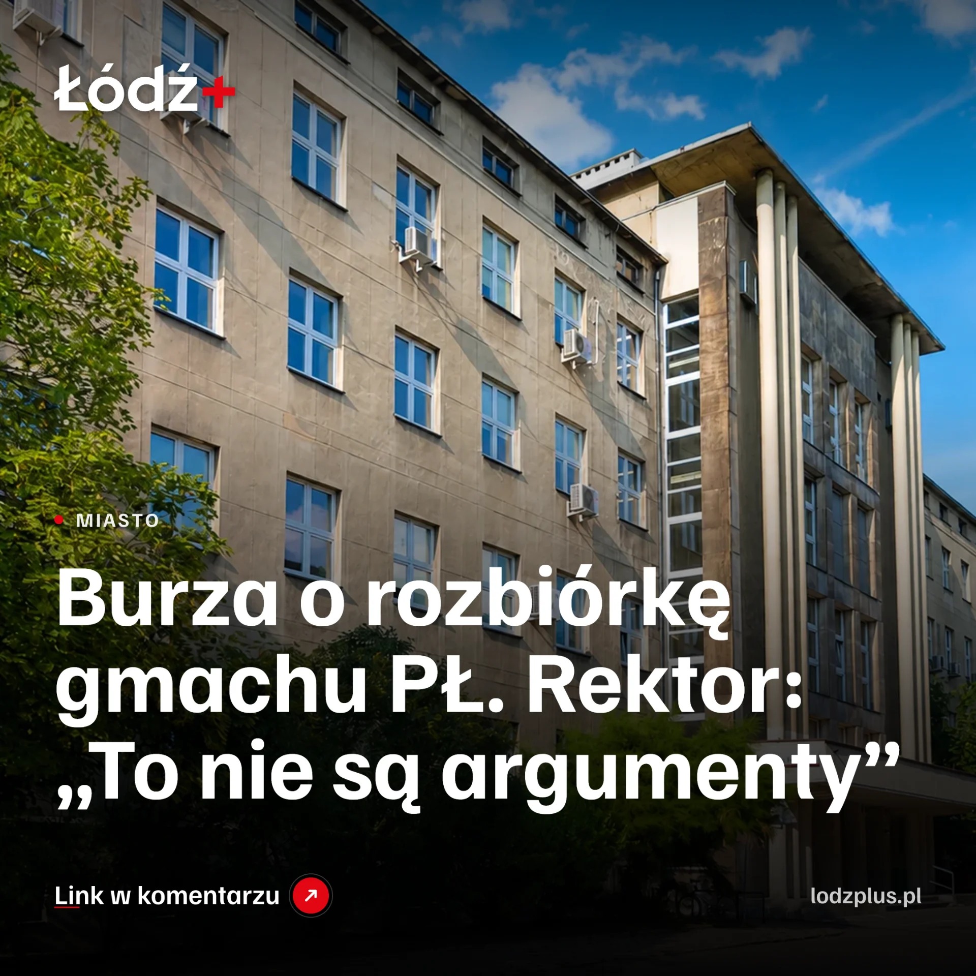 Burza o rozbiórkę gmachu PŁ. Rektor: „To nie są argumenty” episode artwork