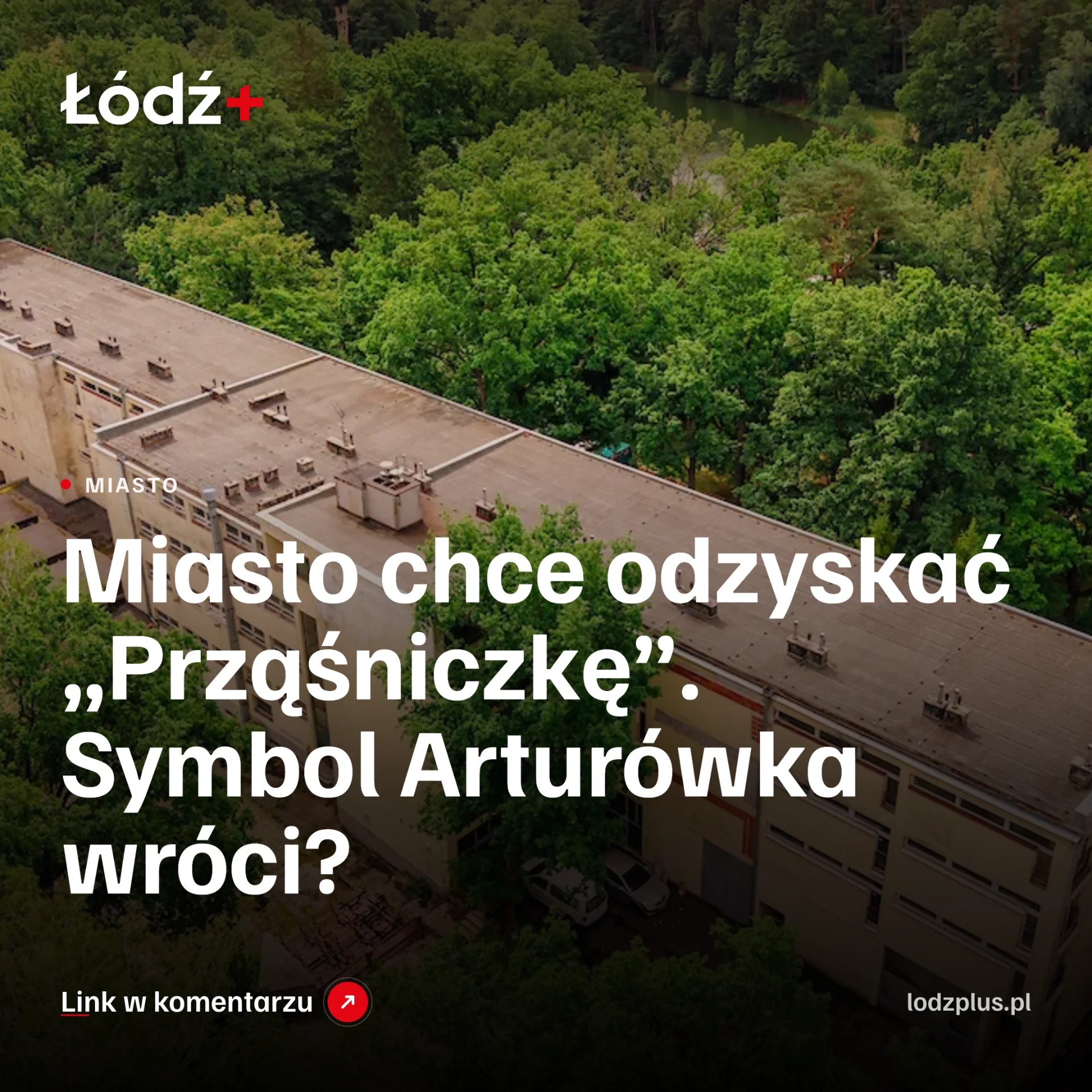 Miasto chce odzyskać „Prząśniczkę”. Symbol Arturówka wróci? episode artwork