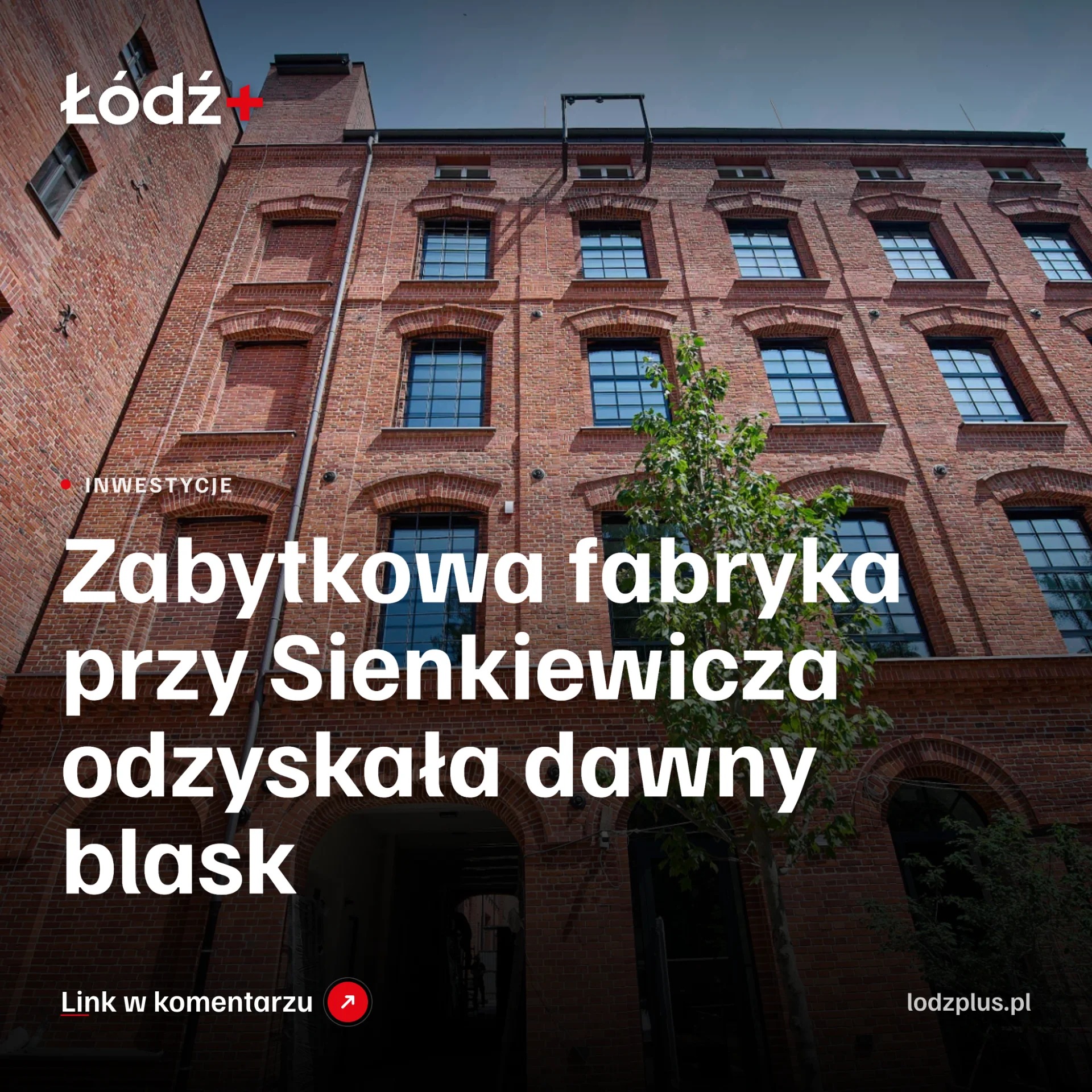Zabytkowa fabryka przy Sienkiewicza odzyskała dawny blask episode artwork