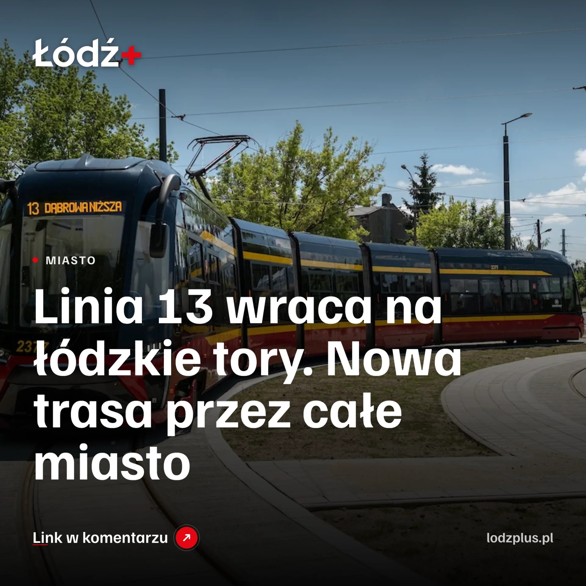 Linia 13 wraca na łódzkie tory. Nowa trasa przez całe miasto episode artwork