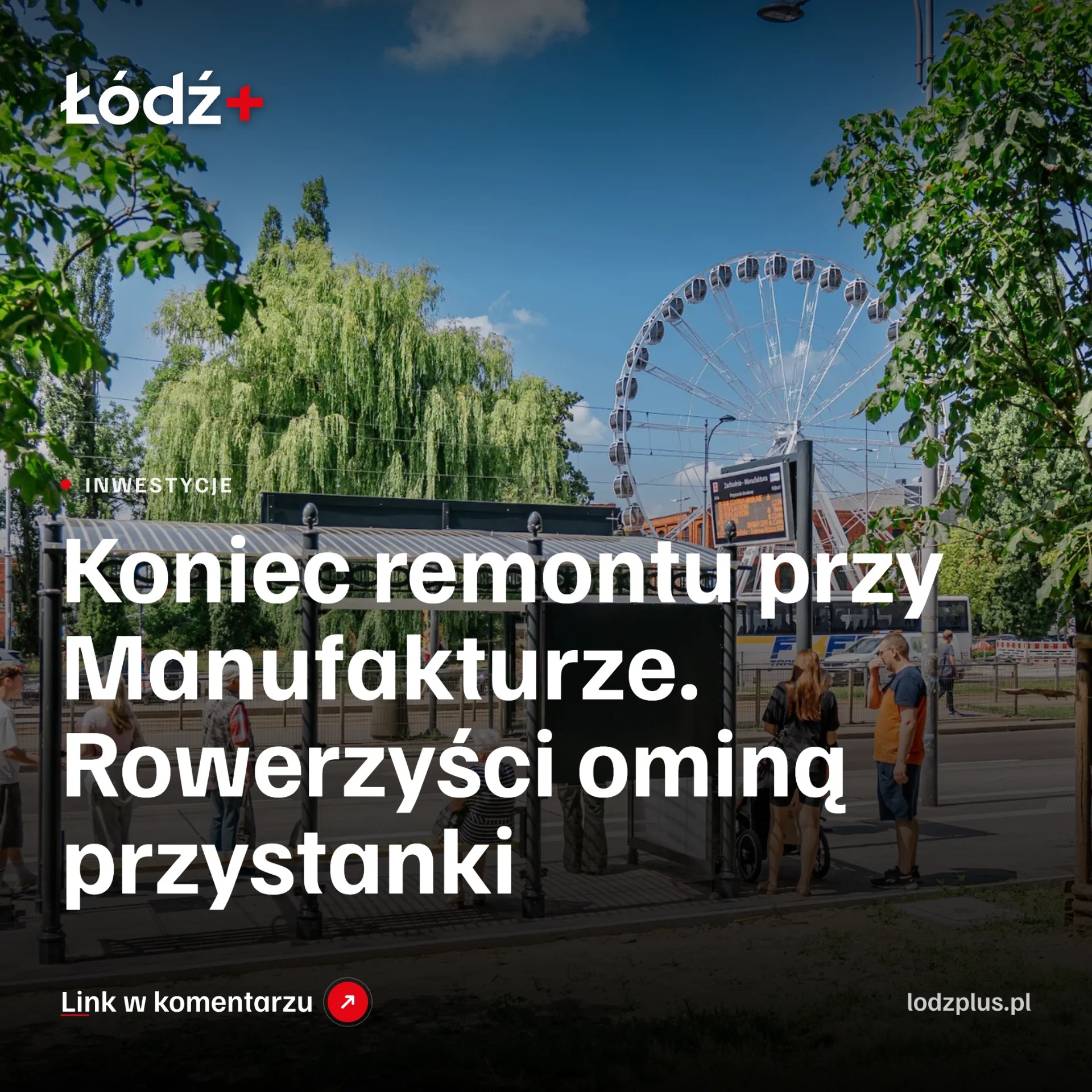 Koniec remontu przy Manufakturze. Rowerzyści ominą przystanki episode artwork
